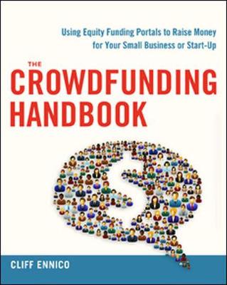 The Crowdfunding Handbook: Raise Money for Your Small Business or Start-Up with Equity Funding Portals Cliff Ennico 9780814433607 book cover
