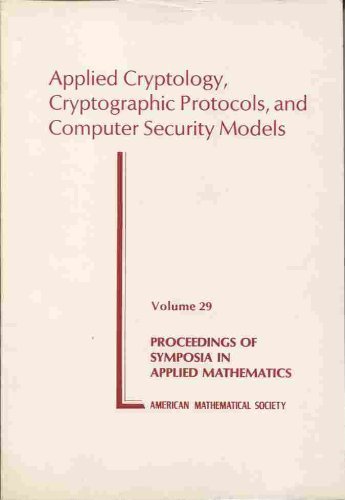 Applied Cryptology, Cryptographic Protocols, and Computer Security Models - Proceedings of Symposia in Applied Mathematics American Mathematical Society 9780821800416 book cover