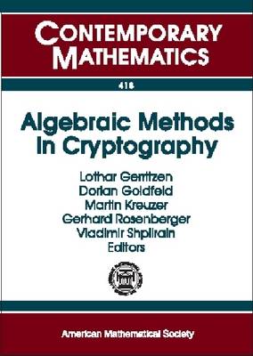 Algebraic Methods in Cryptography - Contemporary Mathematics Lothar Gerritzen, Dorian Goldfeld, Martin Kreuzer, Gerhard Rosenberger, Vladimir Shpilrain 9780821840375 book cover