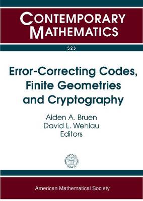 Error-Correcting Codes, Finite Geometries and Cryptography - Contemporary Mathematics Aiden A. Bruen, David L. Wehlau 9780821849569 book cover