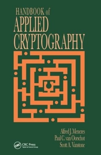 Handbook of Applied Cryptography - Discrete Mathematics and Its Applications Alfred J. Menezes, Paul C. van Oorschot, Scott A. Vanstone 9780849385230 book cover