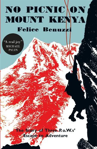 No Picnic on Mount Kenya Felice Benuzzi 9780857053770 book cover