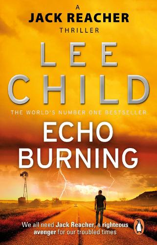 Echo Burning: (Jack Reacher 5) - Jack Reacher Lee Child 9780857500083 book cover