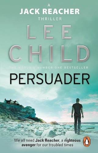 Persuader: (Jack Reacher 7) - Jack Reacher Lee Child 9780857500106 book cover