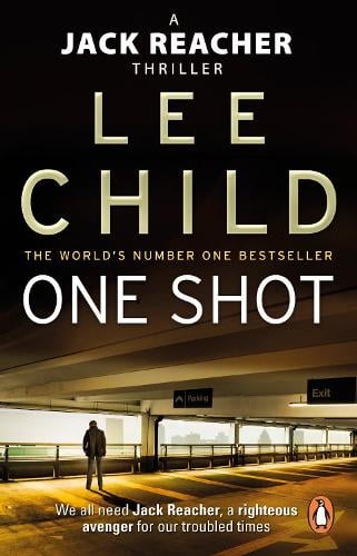 One Shot: (Jack Reacher 9) - Jack Reacher Lee Child 9780857500120 book cover