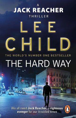 The Hard Way: (Jack Reacher 10) - Jack Reacher Lee Child 9780857500137 book cover