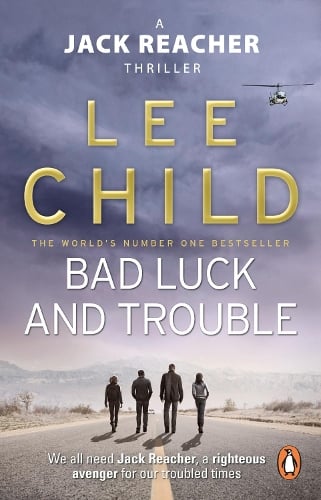 Bad Luck And Trouble - Jack Reacher Lee Child 9780857500144 book cover