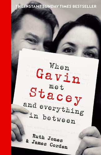 When Gavin Met Stacey and Everything in Between: A Story of Love and Friendship Ruth Jones, James Corden 9780857507440 book cover