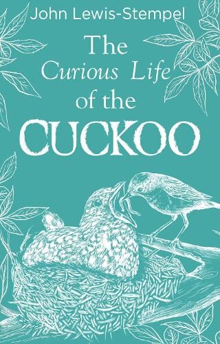 The Curious Life of the Cuckoo John Lewis-Stempel 9780857526410 book cover