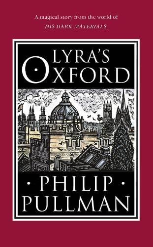 Lyra's Oxford - His Dark Materials Philip Pullman, John Lawrence 9780857535573 book cover