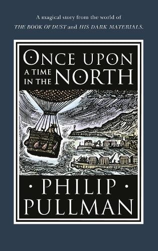 Once Upon a Time in the North - His Dark Materials Philip Pullman, John Lawrence 9780857535665 book cover