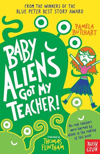 Baby Aliens Got My Teacher - Izzy and Friends Pamela Butchart, Thomas Flintham 9780857632371 book cover