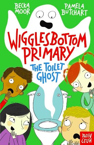 Wigglesbottom Primary: The Toilet Ghost - Wigglesbottom Primary Pamela Butchart, Becka Moor 9780857634269 book cover