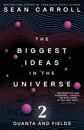 The Biggest Ideas in the Universe 2: Quanta and Fields Sean Carroll 9780861549801 book cover