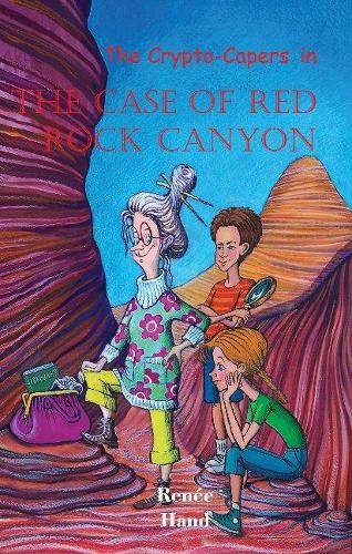 The Case of Red Rock Canyon Volume 2 - The Crypto-Capers Renee Hand 9780878393091 book cover