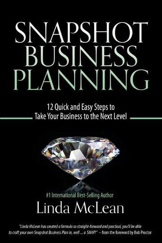 Snapshot Business Planning: 12 Quick and Easy Steps to Take Your Business to the Next Level Linda McLean 9780983052913 book cover