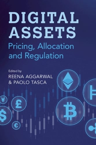 Digital Assets: Pricing, Allocation and Regulation Reena Aggarwal, Paolo Tasca 9781009362306 book cover