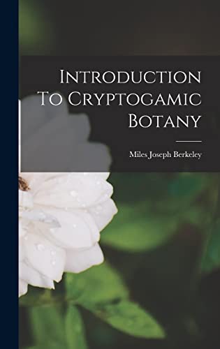Introduction To Cryptogamic Botany Miles Joseph Berkeley 9781017767360 book cover