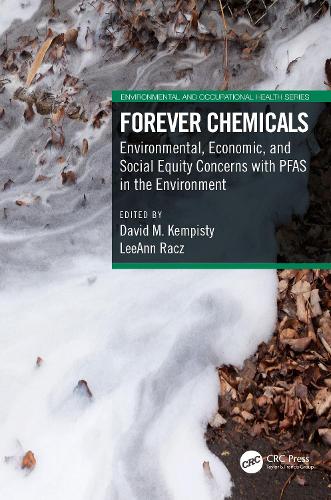 Forever Chemicals: Environmental, Economic, and Social Equity Concerns with PFAS in the Environment - Environmental and Occupational Health Series David M. Kempisty, LeeAnn Racz 9781032013664 book cover