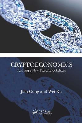 Cryptoeconomics: Igniting a New Era of Blockchain Jian Gong, Wei Xu 9781032474519 book cover