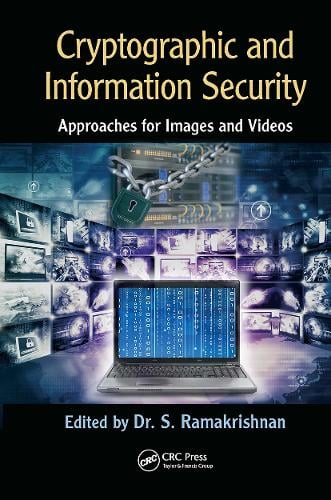 Cryptographic and Information Security Approaches for Images and Videos S. Ramakrishnan 9781032598024 book cover