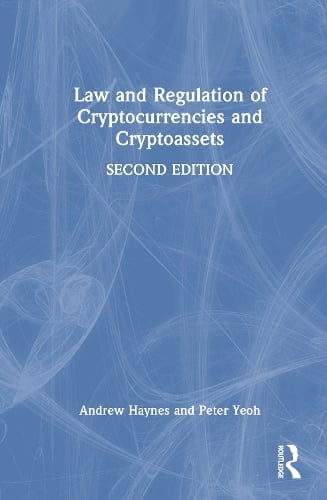 Law and Regulation of Cryptocurrencies and Cryptoassets Andrew Haynes, Peter Yeoh 9781032667379 book cover