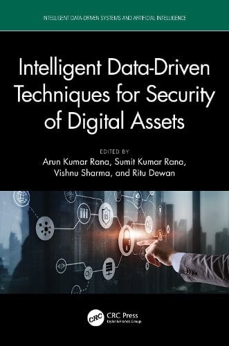 Intelligent Data-Driven Techniques for Security of Digital Assets - Intelligent Data-Driven Systems and Artificial Intelligence Arun Kumar Rana, Sumit Kumar Rana, Vishnu Sharma, Ritu Dewan 9781032744889 book cover