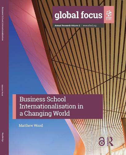 Business School Internationalisation in a Changing World - EFMD Management Education Matthew Wood 9781032805603 book cover
