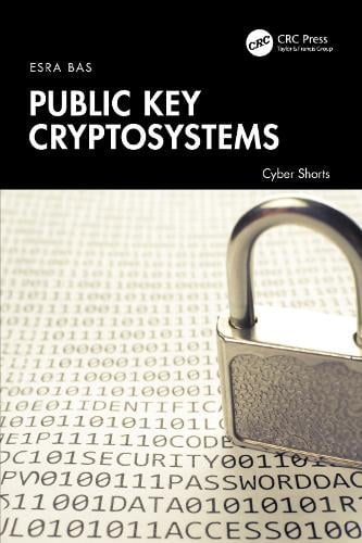 Public Key Cryptosystems - Cyber Shorts Esra Bas 9781032846231 book cover