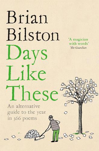 Days Like These: An Alternative Guide to the Year in 366 Poems Brian Bilston 9781035001668 book cover