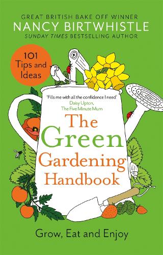 The Green Gardening Handbook: Grow, Eat and Enjoy Nancy Birtwhistle 9781035003716 book cover