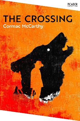The Crossing - Picador Collection Cormac McCarthy 9781035003747 book cover