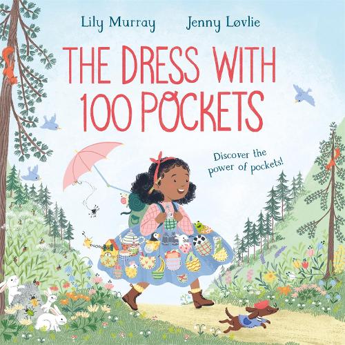 The Dress with 100 Pockets: Discover the Power of Pockets! Lily Murray, Jenny Løvlie 9781035004409 book cover