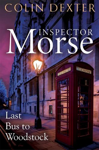 Last Bus to Woodstock - Inspector Morse Mysteries Colin Dexter 9781035005383 book cover