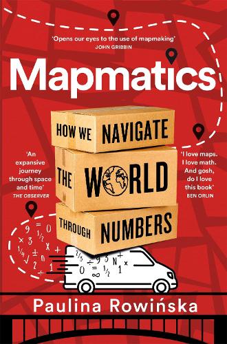 Mapmatics: How We Navigate the World Through Numbers Paulina Rowinska 9781035007066 book cover