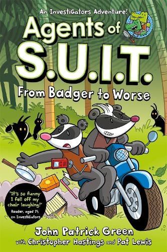 Agents of S.U.I.T.: From Badger to Worse - Agents of S.U.I.T. John Patrick Green, Christopher Hastings, Pat Lewis 9781035015481 book cover