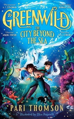 Greenwild: The City Beyond the Sea Pari Thomson, Elisa Paganelli 9781035021161 book cover