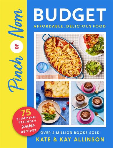 Pinch of Nom Budget: Affordable, Delicious Food Kate Allinson, Kay Allinson 9781035022175 book cover