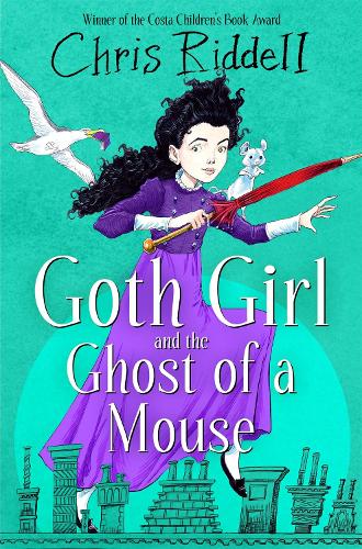 Goth Girl and the Ghost of a Mouse - Goth Girl Chris Riddell 9781035022656 book cover
