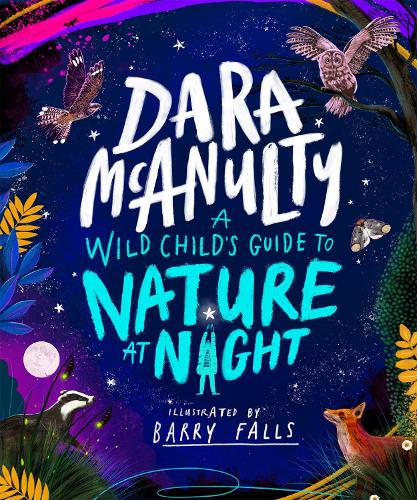 A Wild Child's Guide to Nature at Night - Wild Child Dara McAnulty 9781035023028 book cover