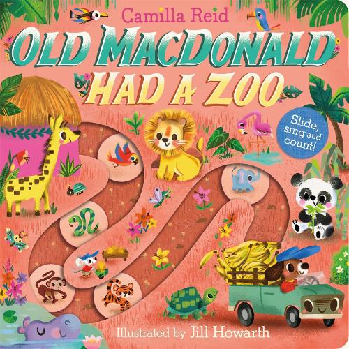Old Macdonald had a Zoo: A Nursery Rhyme Counting Book for Toddlers - Slide and Count (Board book) Camilla Reid, Jill Howarth 9781035023370 book cover
