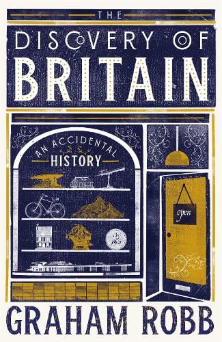The Discovery of Britain: An Accidental History Graham Robb 9781035026111 book cover
