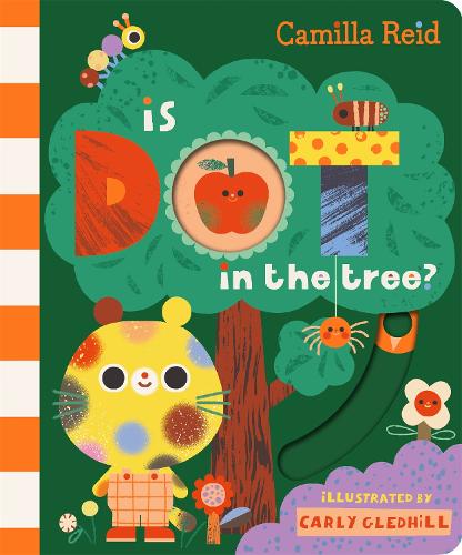 Is Dot in the Tree?: A Sliding Tab and Mirror Book for Toddlers - Dot & You (Board book) Camilla Reid, Carly Gledhill 9781035031726 book cover