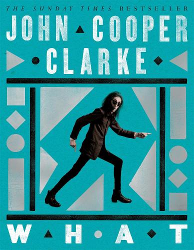 WHAT John Cooper Clarke 9781035033195 book cover