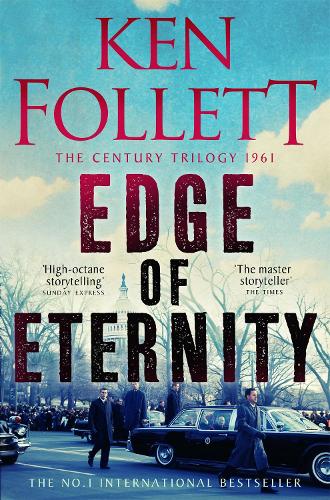 Edge of Eternity - The Century Trilogy Ken Follett 9781035034260 book cover