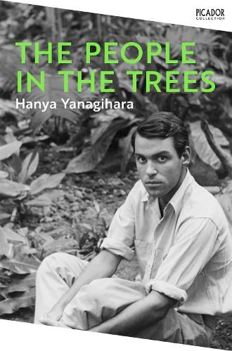 The People in the Trees - Picador Collection Hanya Yanagihara 9781035038527 book cover