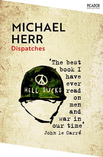 Dispatches - Picador Collection Michael Herr 9781035038947 book cover