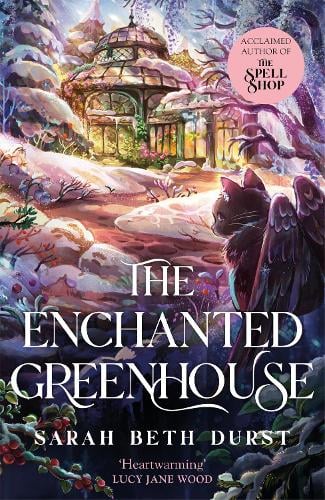 The Enchanted Greenhouse - The Spellshop Sarah Beth Durst 9781035042371 book cover
