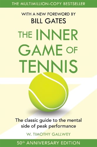 The Inner Game of Tennis: The classic guide to the mental side of peak performance W Timothy Gallwey 9781035047925 book cover