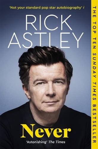 Never: The Autobiography Rick Astley 9781035049417 book cover
